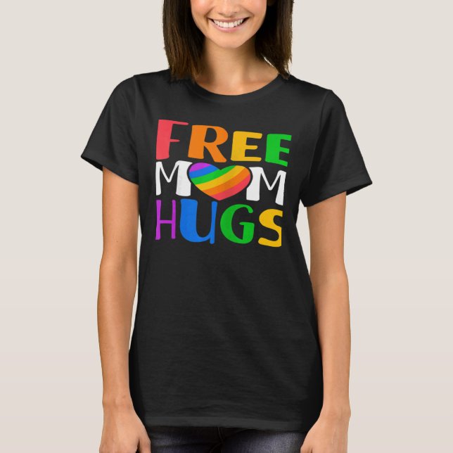 Womens Free Mom Hugs LGBT Rainbow Heart Gay Lesbia T-Shirt (Front)