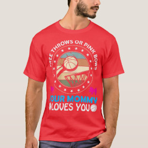Womens Free Throws or Pink Bows Mommy Loves You Ge T-Shirt