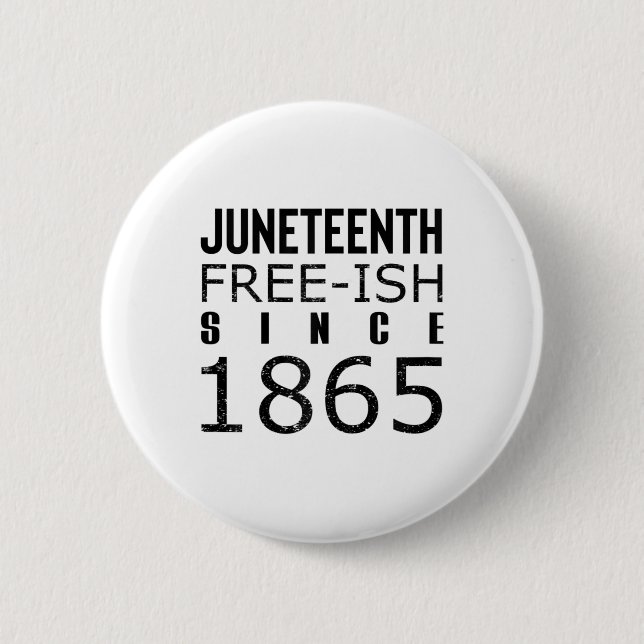 Womens Freeish Juneteeth Since 1865 Black History  Button (Front)