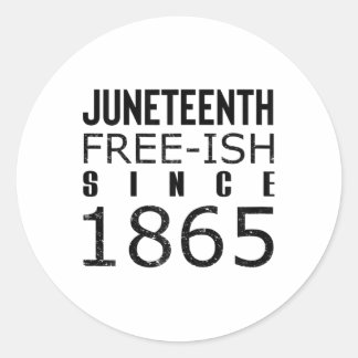 Womens Freeish Juneteeth Since 1865 Black History Classic Round Sticker