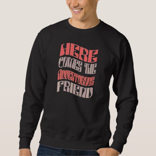 Womens  Friend Adventurous Retro Matching Bachelor Sweatshirt