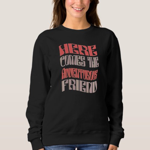 Womens  Friend Adventurous Retro Matching Bachelor Sweatshirt