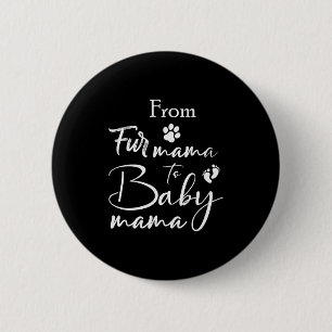 Womens From Fur Mama To Baby Mama Fur Mom To Baby Button