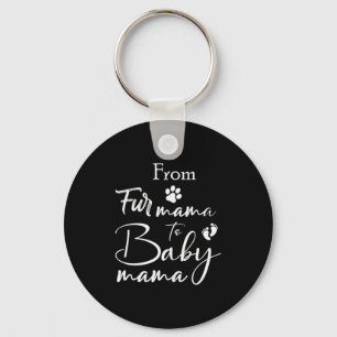 Womens From Fur Mama To Baby Mama Fur Mom To Baby Keychain