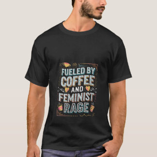 Womens Fueled by Coffee and Feminist Rage Quote V T-Shirt
