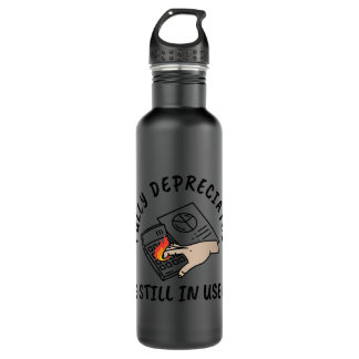 Womens Fully Depreciated Still In Use Funny Accoun Stainless Steel Water Bottle