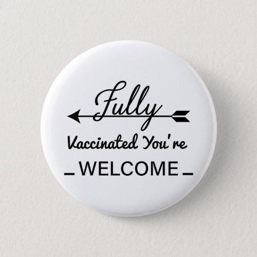 Womens Fully Vaccinated Youre Welcome Pro Vaccina Button