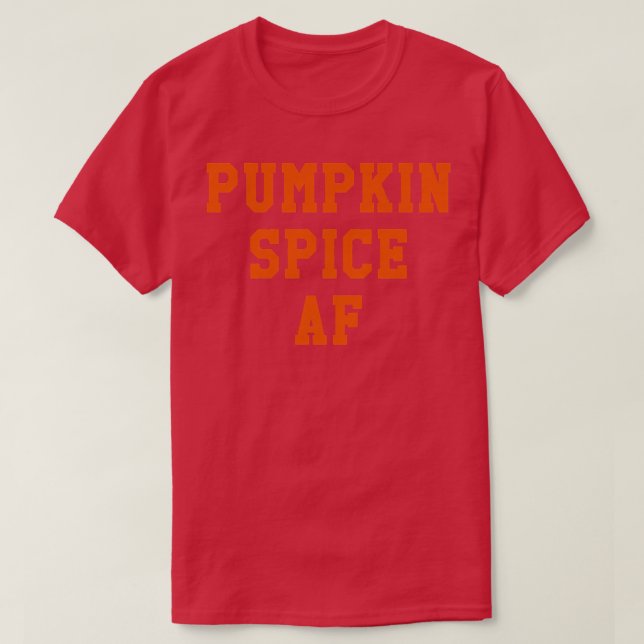 Womens Funny Autumn Fall Pumpkin Spice AF T-Shirt (Design Front)