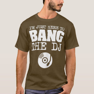 Womens Funny Bang The DJ Disc Jockey Wife Music T-Shirt