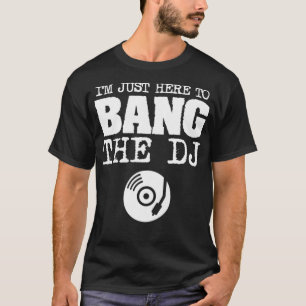 Womens Funny Bang The DJ Disc Jockey Wife Music T-Shirt