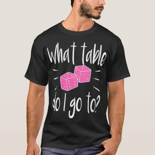 Womens Funny Bunco Player Gift What Table Dice Gam T_Shirt