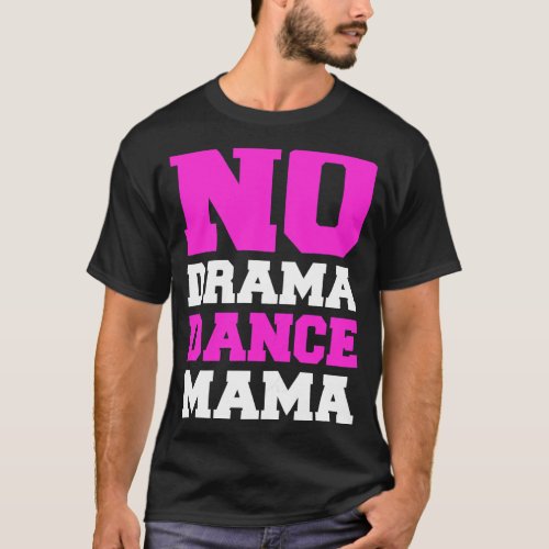 Womens Funny Dance Shirts For Women Mom 2No Drama 