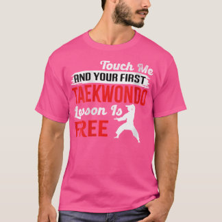 Womens Funny First Taekwondo Lesson Is Free Karate T-Shirt