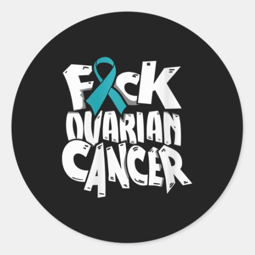 Womens Funny For Ovarian Cancer Awareness Ribbon G Classic Round Sticker