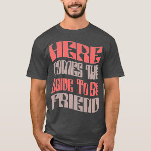 Womens Funny Friend Bride To Be Retro Matching Bac T-Shirt