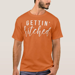 Womens Funny Gettin' Hitched Bride To Be Bachelore T-Shirt