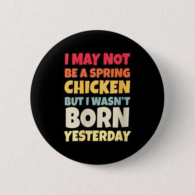 Womens Funny Getting Older Retro Spring Chicken Bi Button (Front)