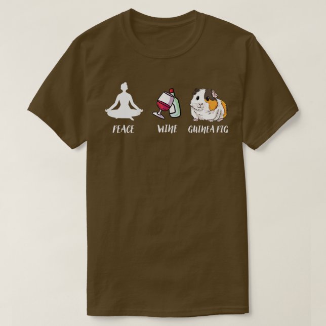 Womens Funny Guinea Pig Gift - Peace, Wine And My  T-Shirt (Design Front)