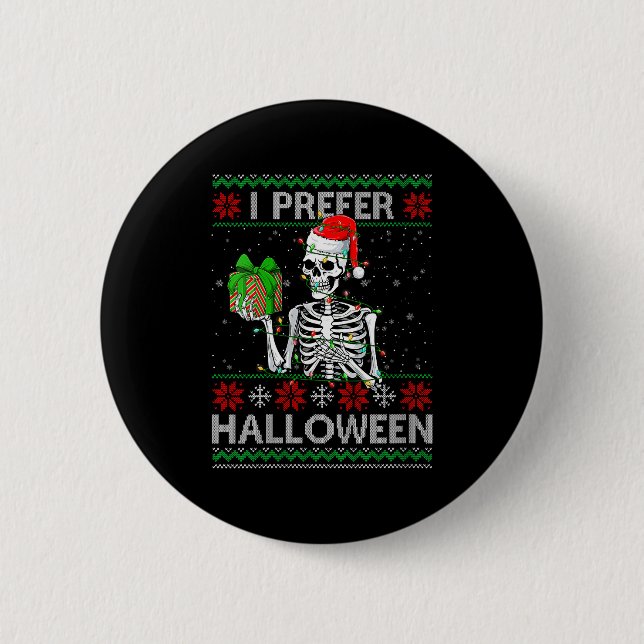 Womens Funny I Prefer Halloween Skeleton Ugly Chri Button (Front)