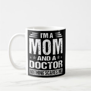 Womens Funny I'm A Mom And A Doctor Funny Coffee Mug
