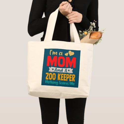 Womens Funny Im A Mom And A Zoo Keeper Funny Large Tote Bag