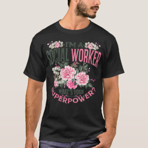 Womens Funny I'm a social worker what's your super T-Shirt