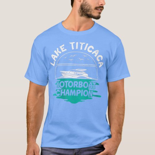 Womens Funny Lake Titicaca Motorboat Champion Joke T_Shirt