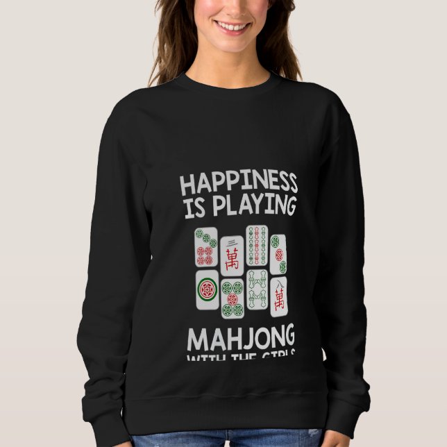 Womens Funny Mahjong Cool Happiness Is Playing Mah Sweatshirt (Front)