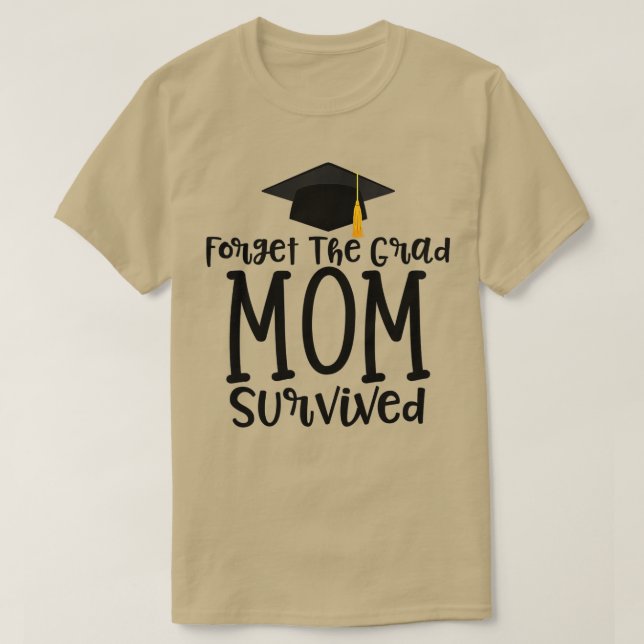 Womens Funny Mom of 2023 Graduate Gift Forget the  T-Shirt (Design Front)