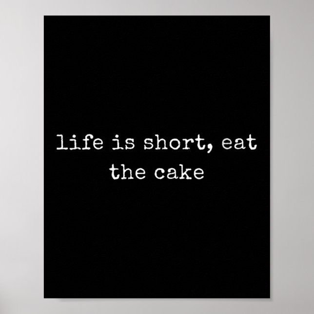 Womens Funny Motivational Life Is Short, Eat The C Poster (Front)