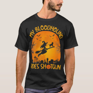 Womens Funny My Bloodhound Rides Shot Witch Hallow T-Shirt