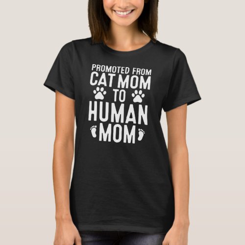Womens Funny New Mom Promoted From Cat Mom to T_Shirt