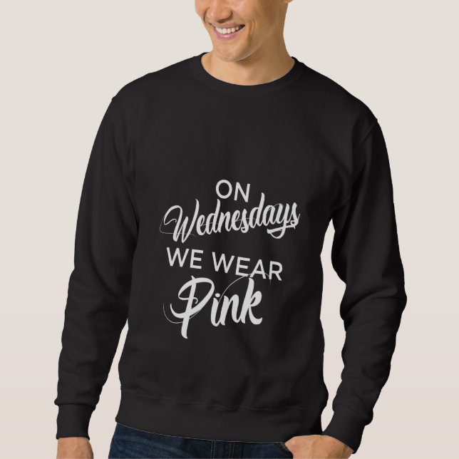 Womens Funny On Wednesdays We Wear Pink Sweatshirt (Front)
