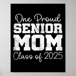 Womens Funny One Proud Senior Mom Cl Of 2025 Gradu Poster