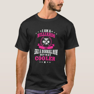 Womens Funny Pool Billiards Player Mom Design Cue  T-Shirt