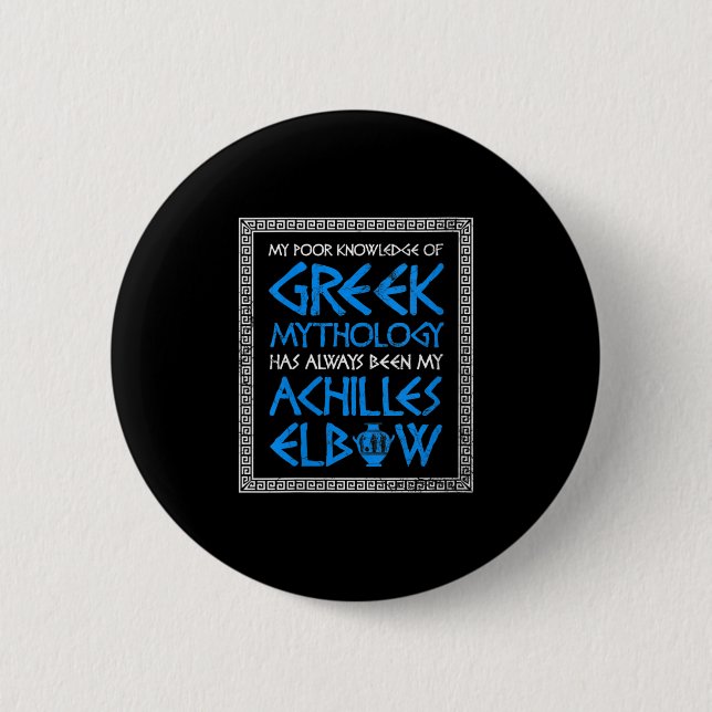 Womens Funny Poor Knowledge Greek Mythology Achill Button (Front)