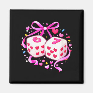 Women's Funny Preppy 67 Valentine Six Seven Dice 6 Magnet