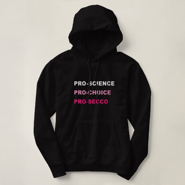 Womens Funny Pro Science Pro Choice Prosecco Polit Hoodie (Design Front)