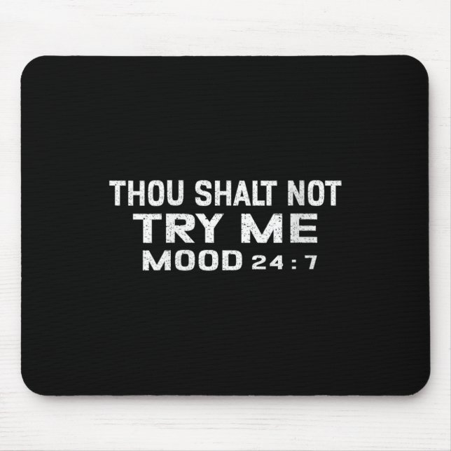 Womens Funny Quote Graphic Thou Shalt Not Try Me,  Mouse Pad (Front)
