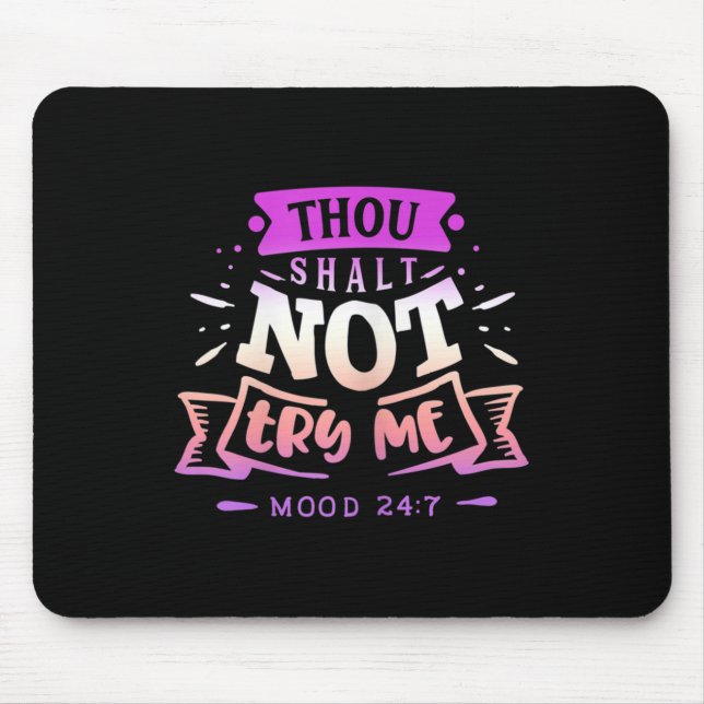 Womens Funny Quote Sy Thou Shalt Not Try Me  Mouse Pad (Front)