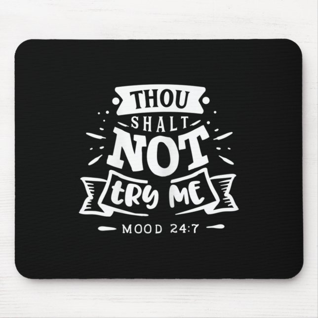 Womens Funny Quote Sy Thou Shalt Not Try Me  Mouse Pad (Front)