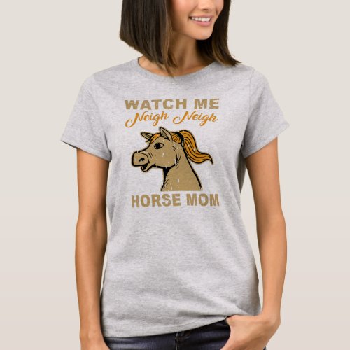 Womens Funny Race Horse Watch Me Neigh Neigh T_Shirt