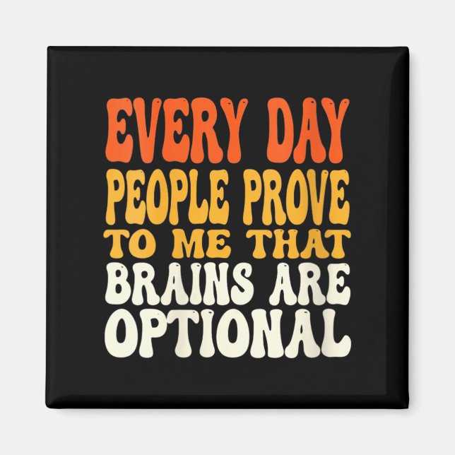 Womens Funny Sarcastic Brains Are Optional Quote Magnet (Front)