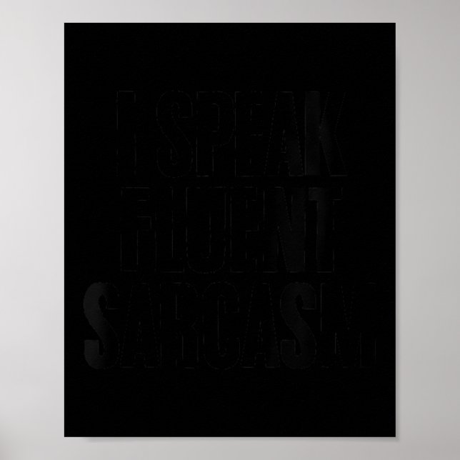 Womens Funny Sarcastic Humor Quote Fluent Sarcasm Poster (Front)