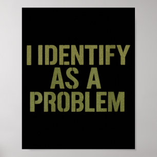 Womens Funny Sarcastic Humor Quote Identify As A Poster
