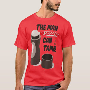 Womens Funny Sarcastic Sweaty Smelly Man No Deodor T-Shirt