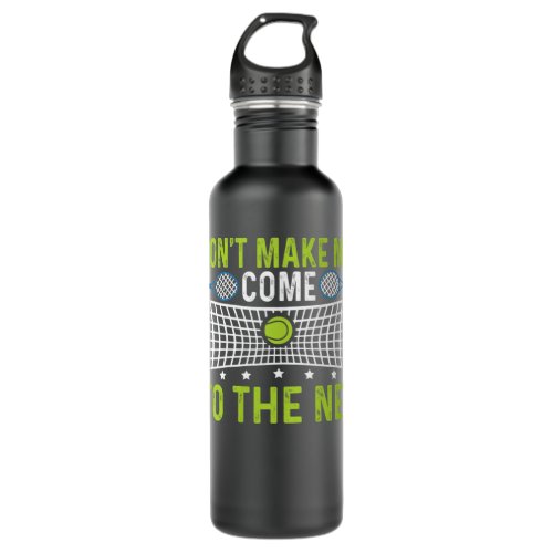 Womens Funny Saying Dont Make Me Come To The Net T Stainless Steel Water Bottle