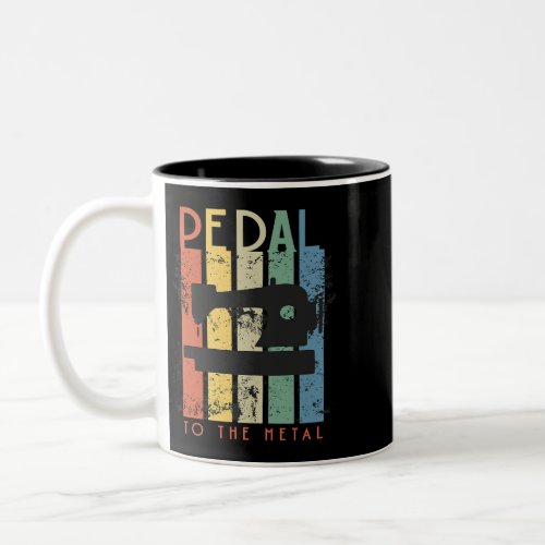 Womens Funny Sewing Pedal to The Metal Sewing and  Two_Tone Coffee Mug
