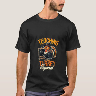 Womens Funny Teaching Turkey Squad Teacher Thanksg T-Shirt