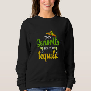 Womens Funny this Senorita needs a tequila party g Sweatshirt